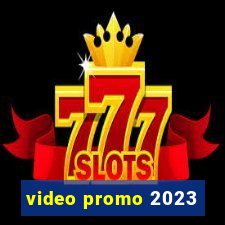 video promo 2023